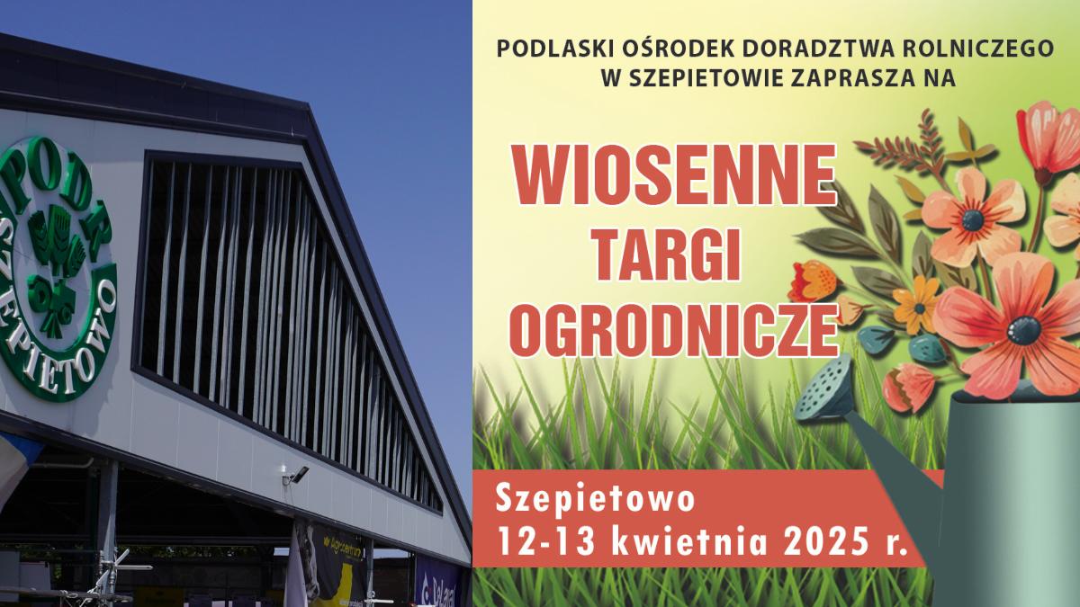 Odkryj sekrety pięknego ogrodu na Wiosennych Targach Ogrodniczych w Szepietowie!