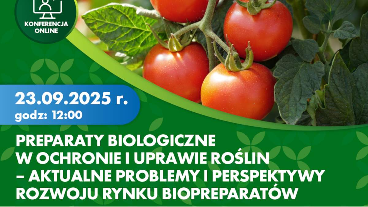 Konferencja: Preparaty biologiczne w ochronie i uprawie roślin